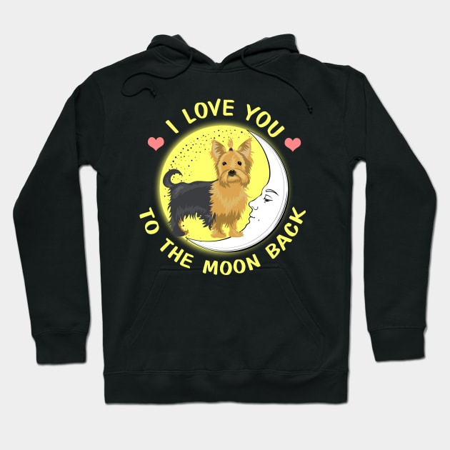 I Love You To The Moon And Back Yorkie Hoodie by AstridLdenOs